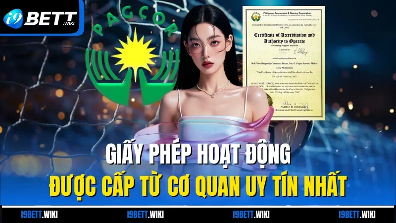 Giấy phép hoạt động được cấp từ cơ quan uy tín nhất